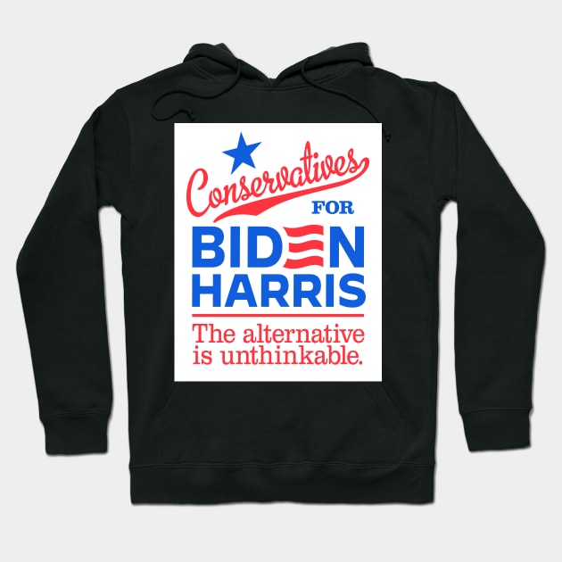 Conservatives For Biden, the alternative is unthinkable Hoodie by MotiviTees